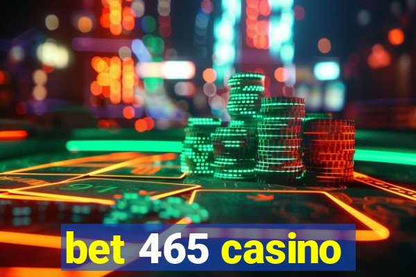 bet 465 casino